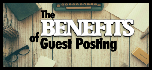 benefits-of-guest-posting