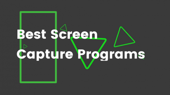 Screen Capture Programs